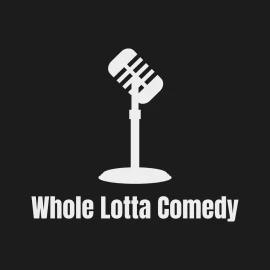 Whole Lotta Comedy - Open Mic